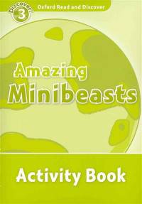 Oxford Read And Discover 3. Amazing Minibeasts. Activity Book