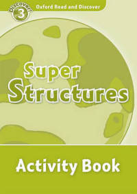 Oxford Read And Discover 3. Super Structures. Activity Book