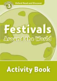 Oxford Read And Discover 3. Festivals Around The World. Activity Book