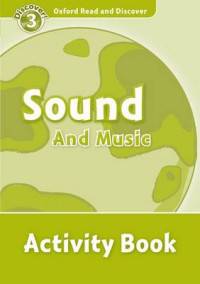 Oxford Read And Discover 3. Sound And Music. Activity Book