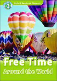 Oxford Read And Discover 3. Free Time Around World + AudioCD