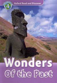 Oxford Read And Discover 4. Wonders Of Past