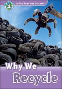 Oxford Read And Discover 4. Why We Recycle