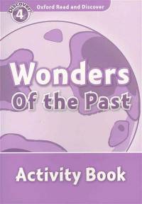 Oxford Read And Discover 4. Wonders Of Past. Activity Book