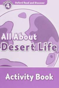 Oxford Read And Discover 4. All. Activity Bookout Desert Life. Activity Book