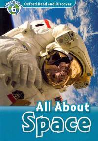 Oxford Read And Discover 6. All About Space