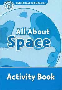Oxford Read and Discover 6: All About Space. Activity Book