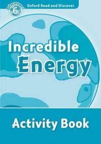 Oxford Read And Discover 6. Incredible Energy. Activity Book