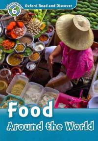 Oxford Read And Discover 6. Food Around The World. Book + AudioCD