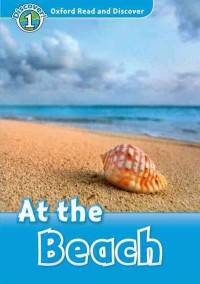 Oxford Read And Discover 1. At The Beach Reader