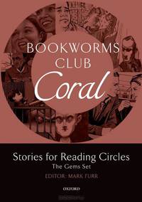 Bookworms Club. Stories for Reading Circles. Coral (Stages 3 and 4)
