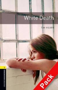 Oxford Bookworms Library. Stage 1. White Death. Book + AudioCD 3 Ed