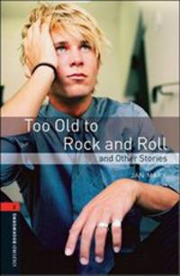 Oxford Bookworms Library. Stage 2. Too Old To Rock And Roll