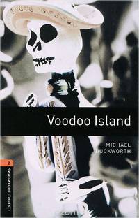 Oxford Bookworms Library. Stage 2. Voodoo Island