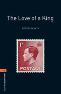 Oxford Bookworms Library. Stage 2. Love Of A King