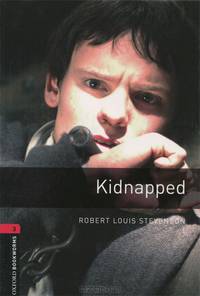 Oxford Bookworms Library. Stage 3. Kidnapped