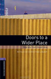 Doors to a Wider Place: Stories from Australia: Level 4 (+ 2 CD-ROM)