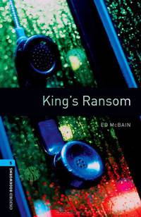 Oxford Bookworms Library. Stage 5. King's Ransom