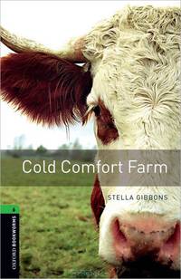 Oxford Bookworms Library. Stage 6. Cold Comfort Farm