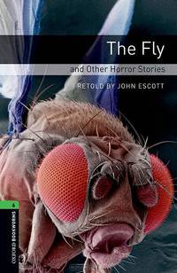 Oxford Bookworms Library. Stage 6. Fly And Other Horror Stories