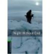 Oxford Bookworms Library. Stage 6. Night Without End