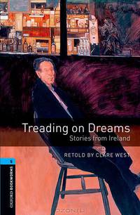 Oxford Bookworms Library. Stage 5. Treading On Dreams. Book + AudioCD