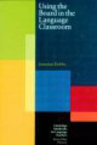 Cambridge Handbooks for Language Teachers. Using the Board in Language Classroom