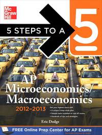 5 Steps To A 5 Ap Microeconomics/Macroeconomics, 2012-2013 Edition