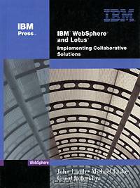 IBM WebSphere and Lotus: Implementing Collaborative Solutions