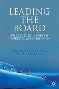 Leading the Board: The Six Disciplines of World-Class Chairmen