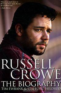 Russell Crowe: The Biography