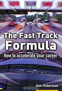 The Fast Track Formula: How To Accelerate Your Career