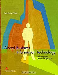 Global Business Information Technology: An Integrated Systems Approach