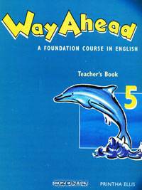 Way Ahead: A Foundation Course in English: Teacher