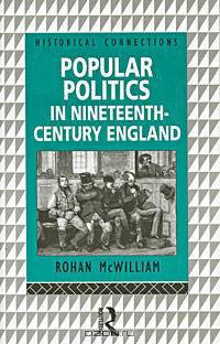 Popular Politics in Nineteenth-Century England