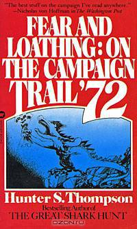 Fear and Loathing: On the Campaign Trail 