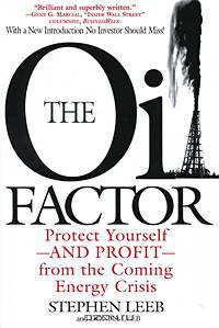 The Oil Factor: Protect Yourself and Profit from the Coming Energy Crisis