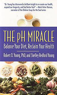 The pH Miracle: Balance Your Diet, Reclaim Your Health