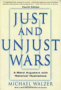 Just and Unjust Wars: A Moral Argument with Historical Illustrations