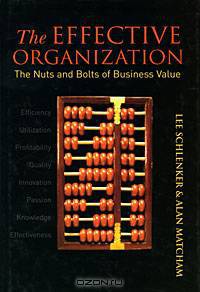 The Effective Organization: The Nuts and Bolts of Business Value