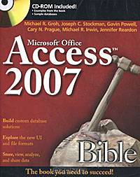 Microsoft Office Access 2007. Bible (+ CD-ROM)