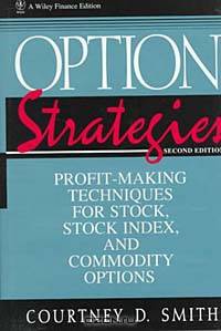 Option Strategies: Profit-Making Techniques for Stock, Stock Index, and Commodity Options