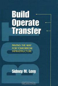 Build, Operate, Transfer: Paving the Way for Tomorrow
