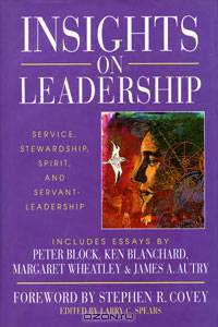 Insights on Leadership: Service, Stewardship, Spirit, and Servant-Leadership