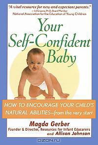 Your Self-Confident Baby: How to Encourage Your Child