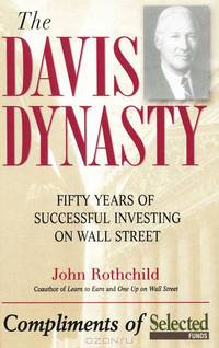 The Davis Dynasty: 50 Years of Successful Investing on Wall Street