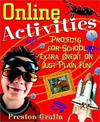 Online Activities For Kids: Projects for School, Extra Credit, or Just Plain Fun!