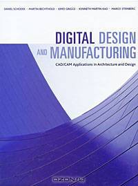 Digital Design and Manufacturing: CAD/CAM Applications in Architecture and Design