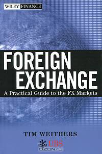 Foreign Exchange: A Practical Guide to the FX Markets