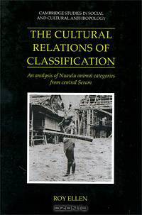 The Cultural Relations of Classification: An Analysis of Nuaulu Animal Categories from Central Seram